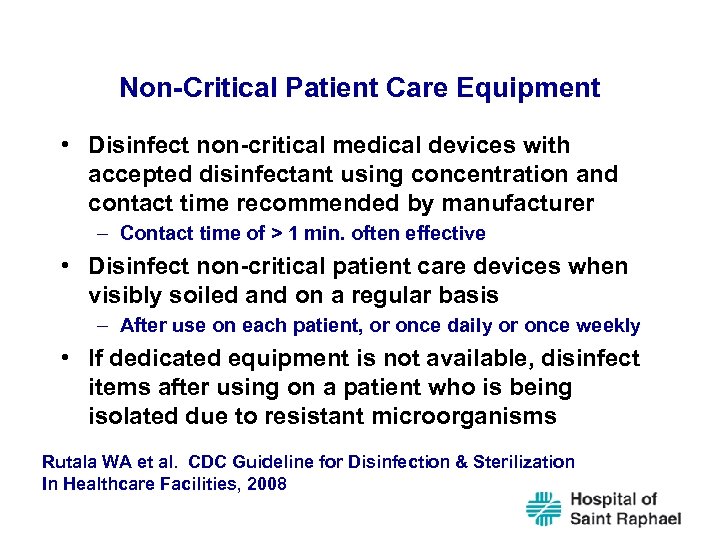 Non-Critical Patient Care Equipment • Disinfect non-critical medical devices with accepted disinfectant using concentration