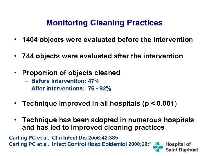 Monitoring Cleaning Practices • 1404 objects were evaluated before the intervention • 744 objects