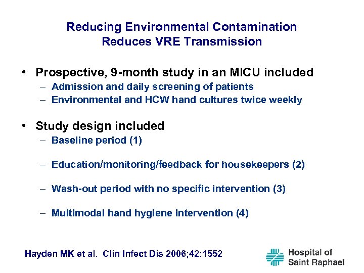 Reducing Environmental Contamination Reduces VRE Transmission • Prospective, 9 -month study in an MICU