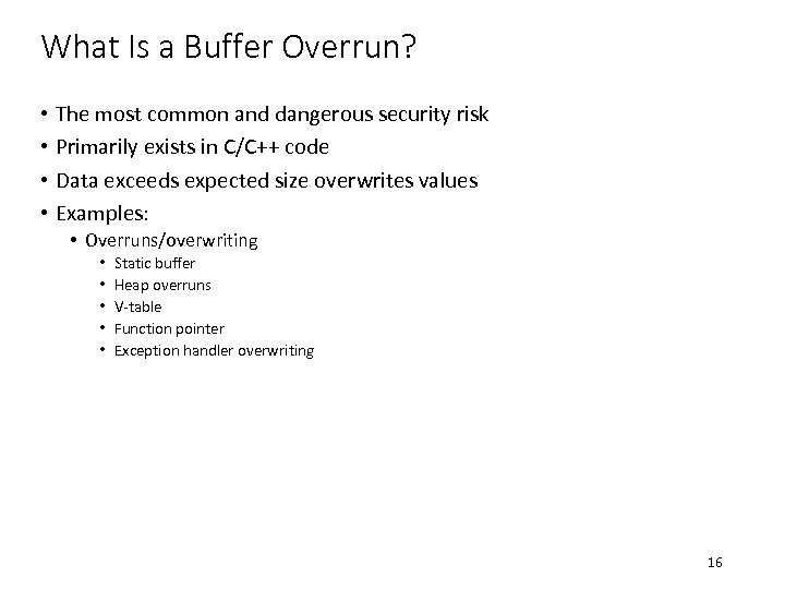 What Is a Buffer Overrun? • The most common and dangerous security risk •