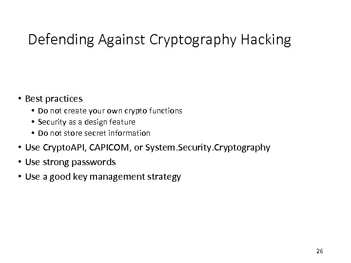 Defending Against Cryptography Hacking • Best practices • Do not create your own crypto