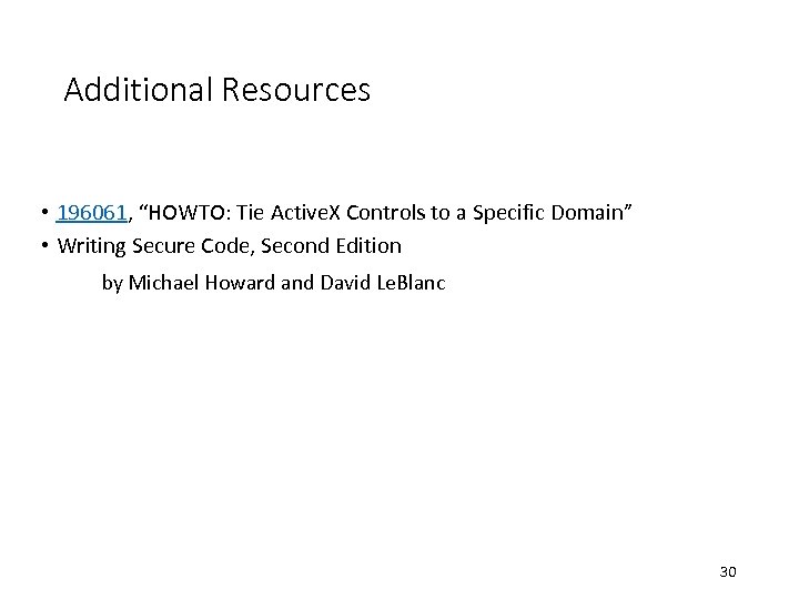 Additional Resources • 196061, “HOWTO: Tie Active. X Controls to a Specific Domain” •
