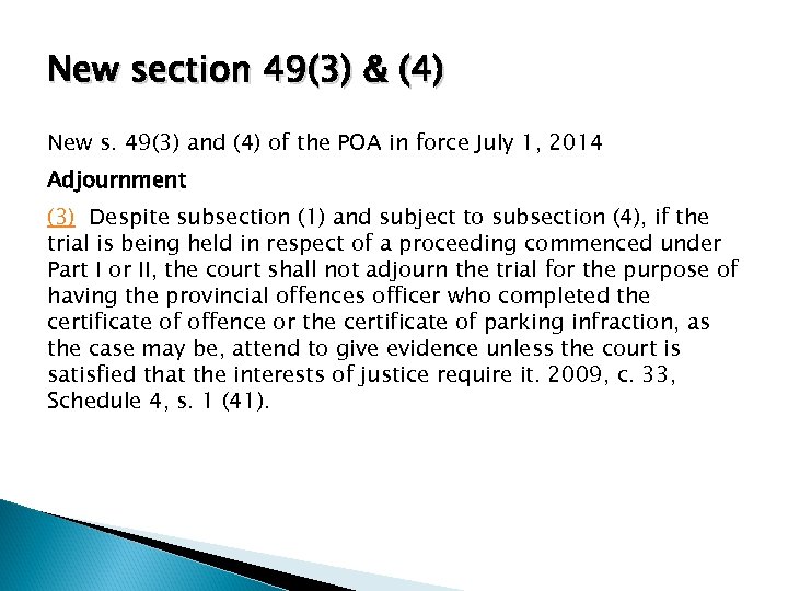 New section 49(3) & (4) New s. 49(3) and (4) of the POA in