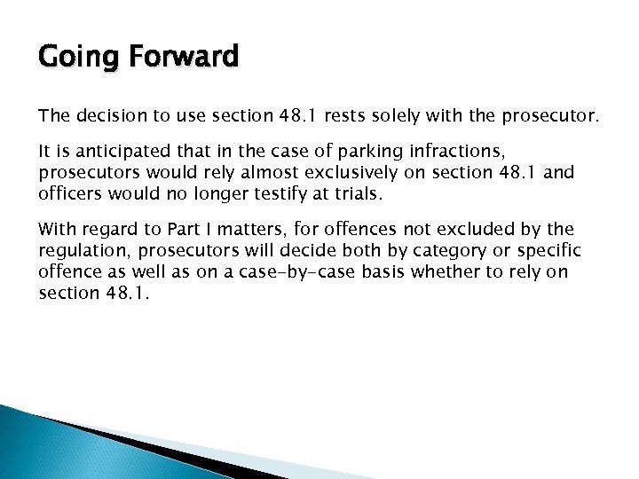 Going Forward The decision to use section 48. 1 rests solely with the prosecutor.