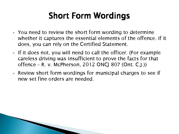 Short Form Wordings § § § You need to review the short form wording