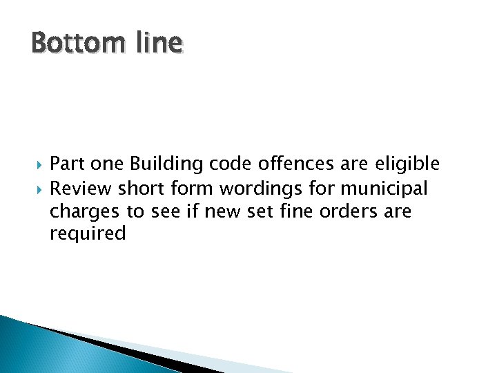 Bottom line Part one Building code offences are eligible Review short form wordings for
