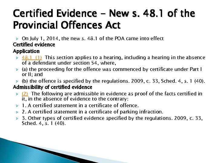 Certified Evidence - New s. 48. 1 of the Provincial Offences Act On July
