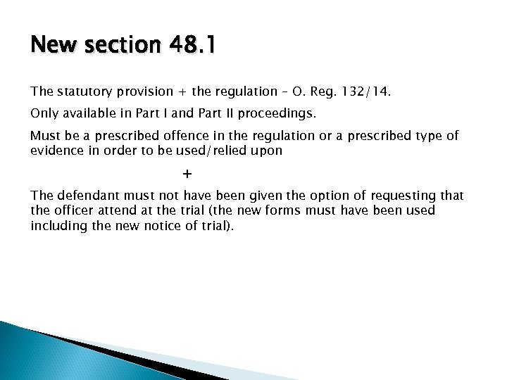 New section 48. 1 The statutory provision + the regulation – O. Reg. 132/14.