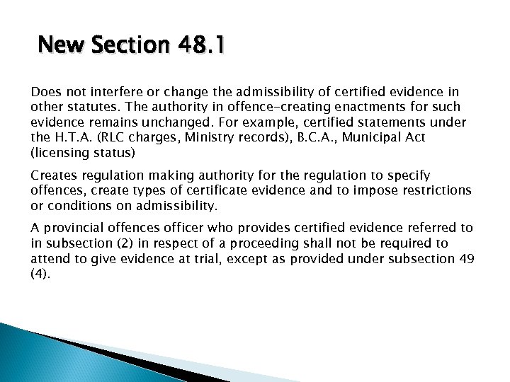 New Section 48. 1 Does not interfere or change the admissibility of certified evidence
