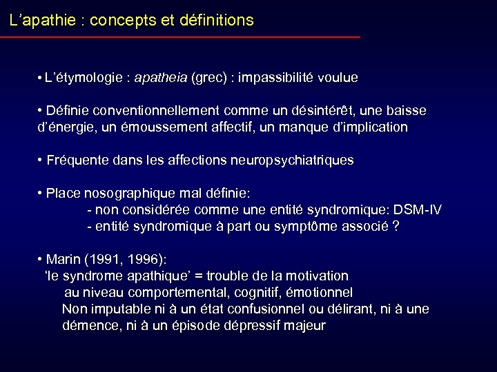 L’apathie : concepts et définitions • L’étymologie : apatheia (grec) : impassibilité voulue •