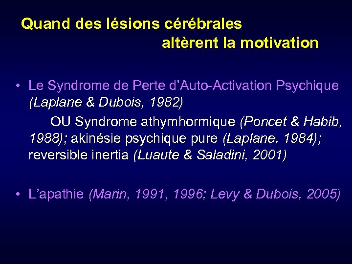 Quand des lésions cérébrales altèrent la motivation • Le Syndrome de Perte d’Auto-Activation Psychique