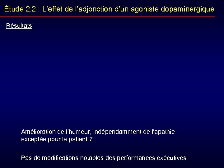 Étude 2. 2 : L’effet de l’adjonction d’un agoniste dopaminergique Résultats: Amélioration de l’humeur,