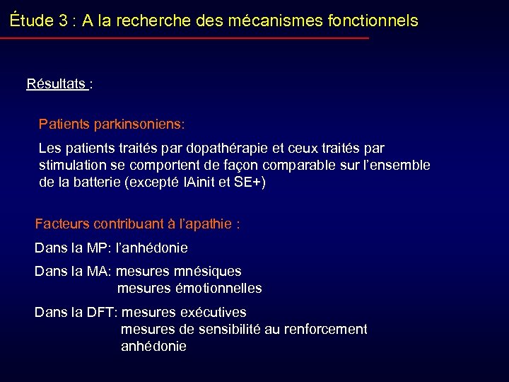 Étude 3 : A la recherche des mécanismes fonctionnels Résultats : Patients parkinsoniens: Les