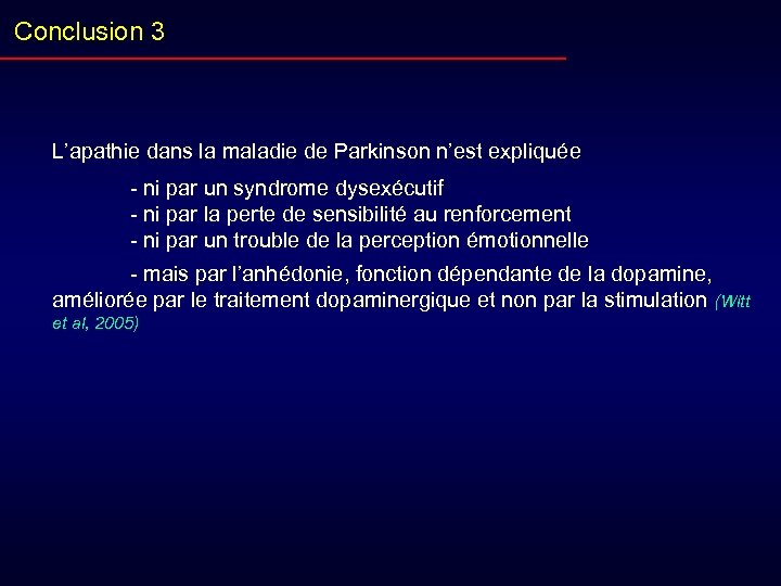 Conclusion 3 L’apathie dans la maladie de Parkinson n’est expliquée - ni par un