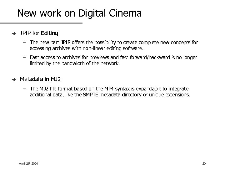 New work on Digital Cinema è JPIP for Editing – The new part JPIP