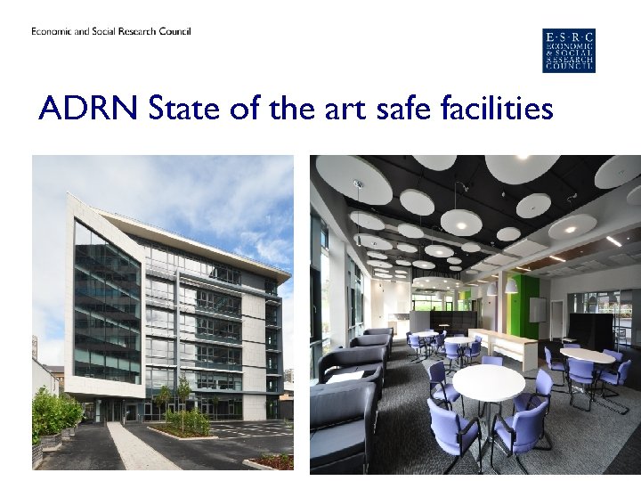 ADRN State of the art safe facilities 