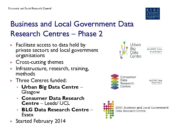 Business and Local Government Data Research Centres – Phase 2 ▶ ▶ ▶ Facilitate