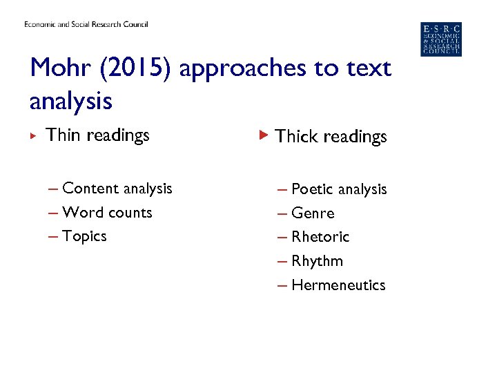 Mohr (2015) approaches to text analysis ▶ Thin readings – Content analysis – Word