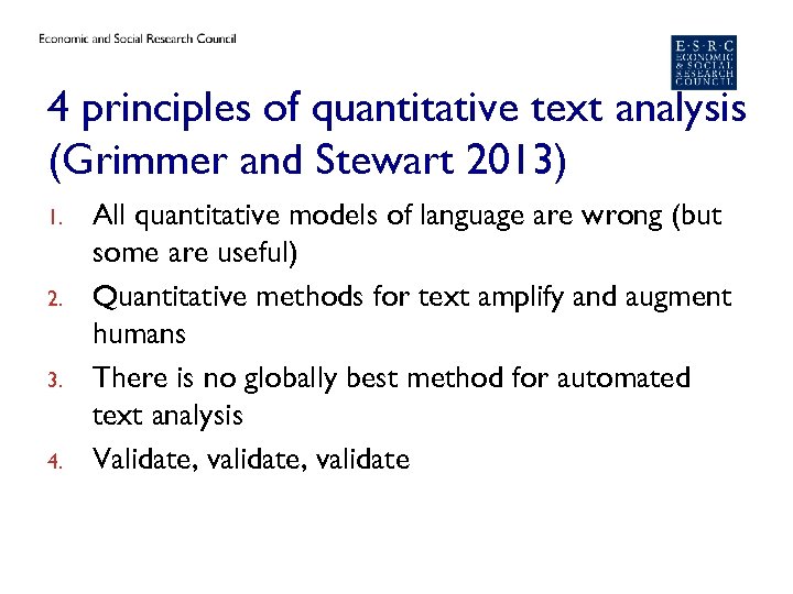 4 principles of quantitative text analysis (Grimmer and Stewart 2013) 1. 2. 3. 4.