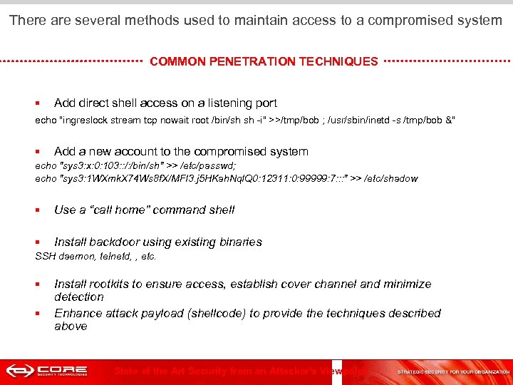  There are several methods used to maintain access to a compromised system COMMON