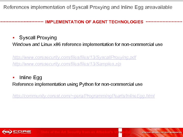  References implementation of Syscall Proxying and Inline Egg areavailable IMPLEMENTATION OF AGENT TECHNOLOGIES