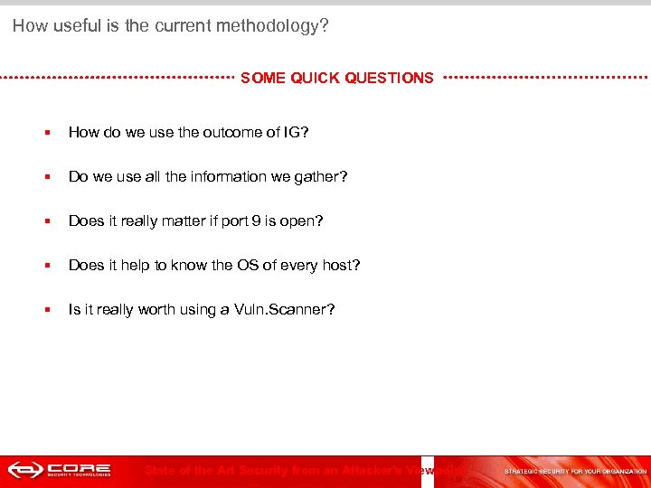  How useful is the current methodology? SOME QUICK QUESTIONS § How do we