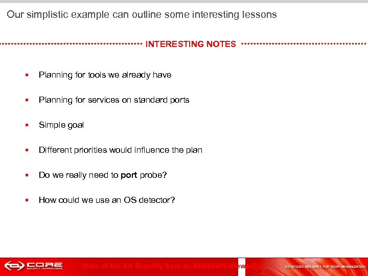  Our simplistic example can outline some interesting lessons INTERESTING NOTES § Planning for