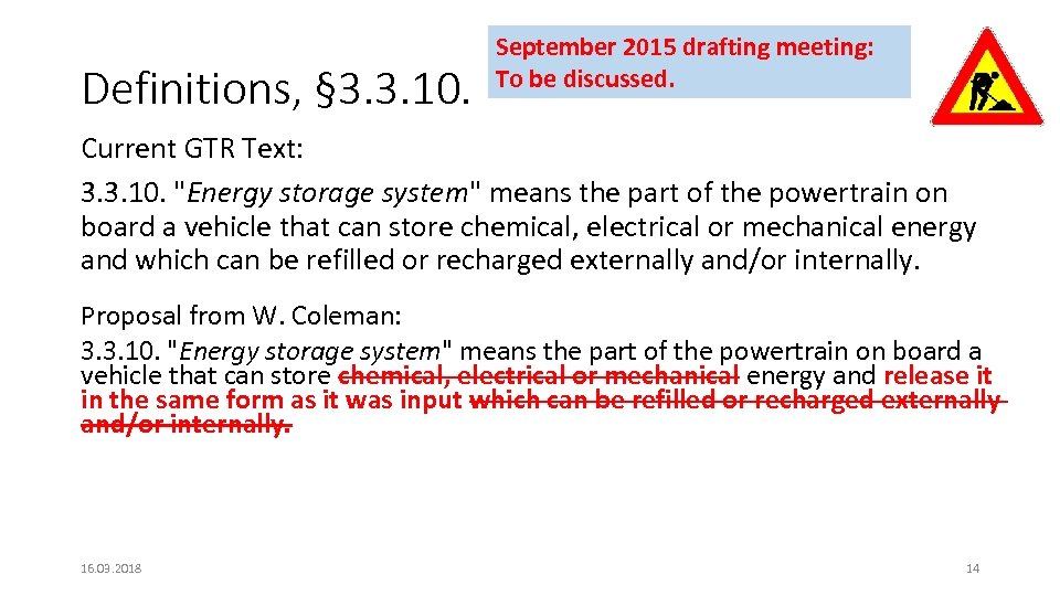 Definitions, § 3. 3. 10. September 2015 drafting meeting: To be discussed. Current GTR