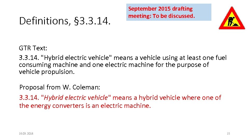 Definitions, § 3. 3. 14. September 2015 drafting meeting: To be discussed. GTR Text: