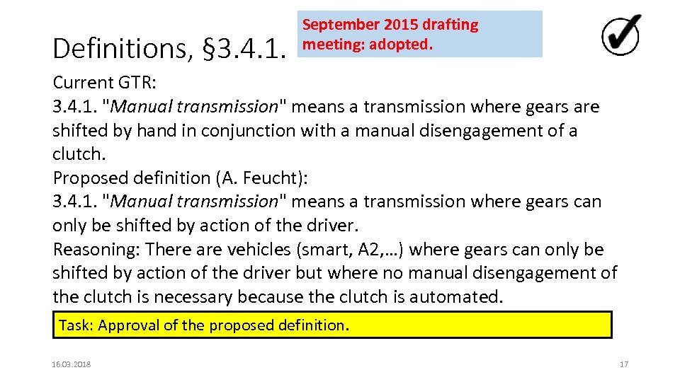 Definitions, § 3. 4. 1. September 2015 drafting meeting: adopted. Current GTR: 3. 4.
