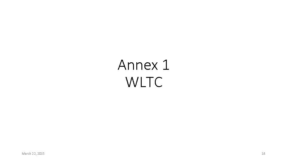 Annex 1 WLTC March 22, 2015 18 