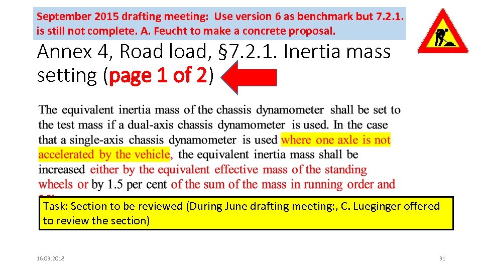 September 2015 drafting meeting: Use version 6 as benchmark but 7. 2. 1. is