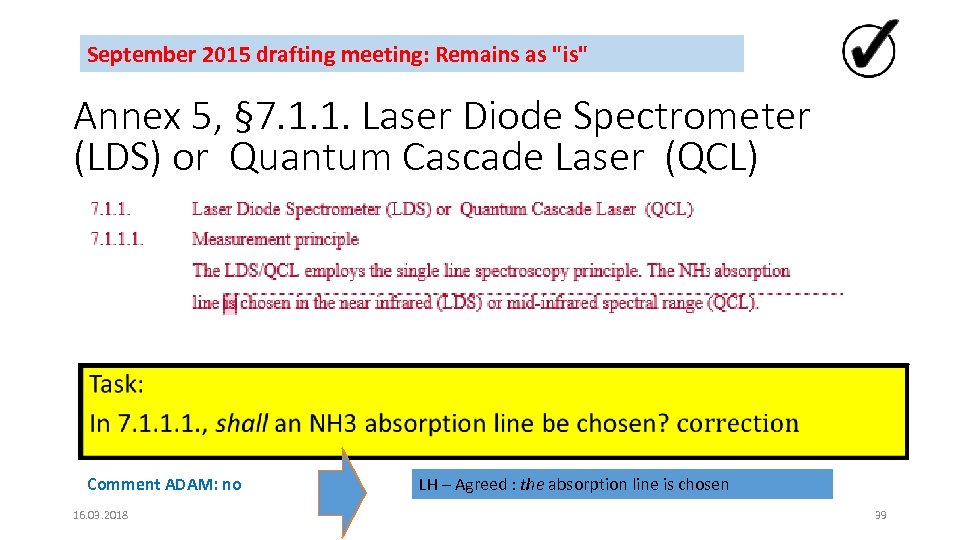 September 2015 drafting meeting: Remains as "is" Annex 5, § 7. 1. 1. Laser
