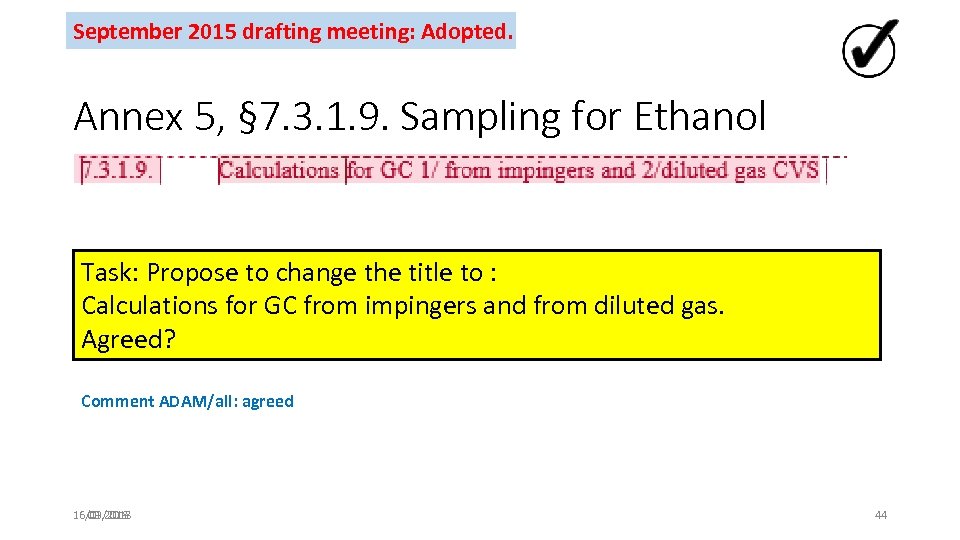 September 2015 drafting meeting: Adopted. Annex 5, § 7. 3. 1. 9. Sampling for