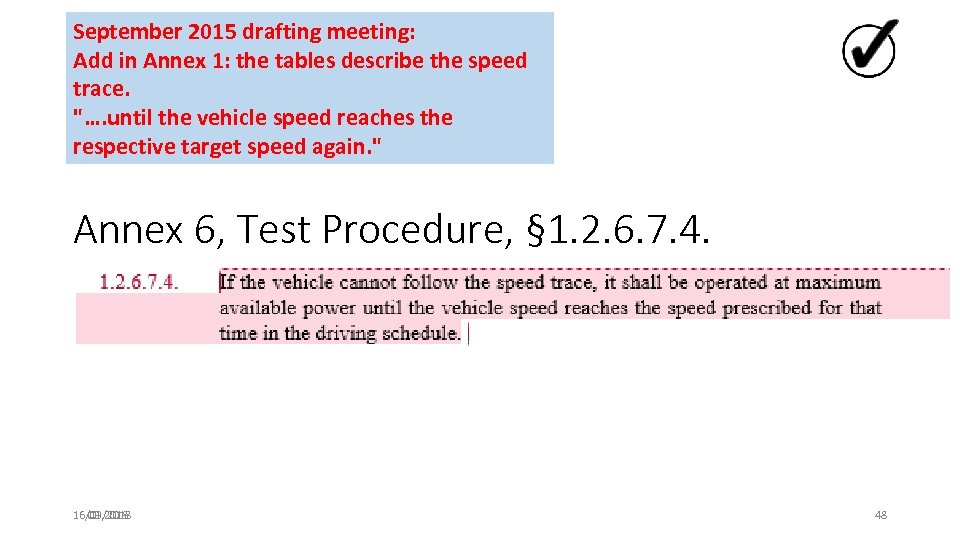 September 2015 drafting meeting: Add in Annex 1: the tables describe the speed trace.