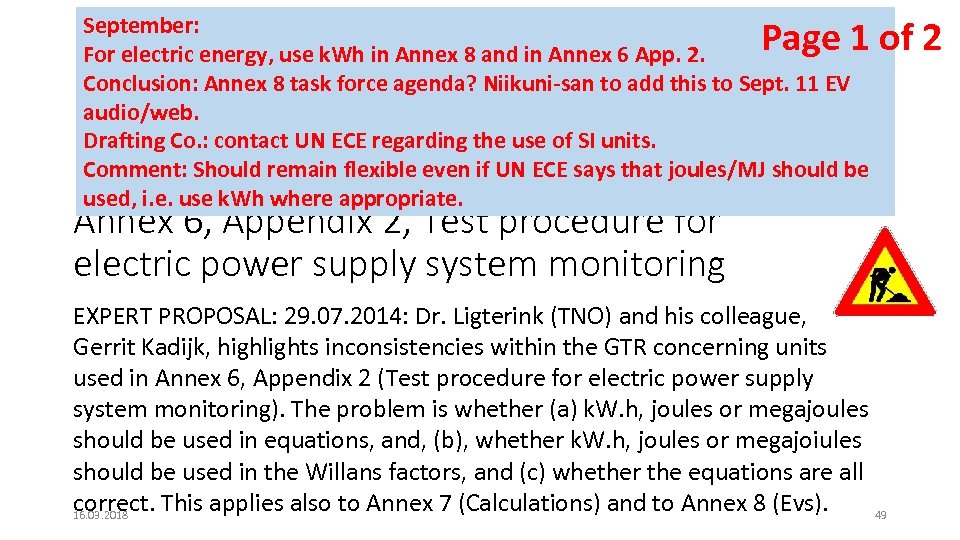 September: For electric energy, use k. Wh in Annex 8 and in Annex 6
