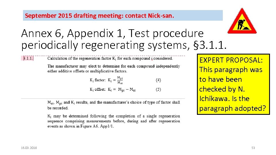 September 2015 drafting meeting: contact Nick-san. Annex 6, Appendix 1, Test procedure periodically regenerating