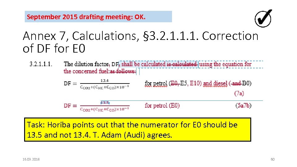 September 2015 drafting meeting: OK. Annex 7, Calculations, § 3. 2. 1. 1. 1.