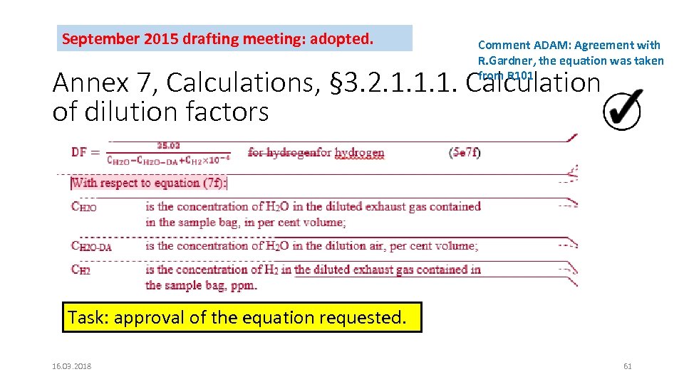 September 2015 drafting meeting: adopted. Comment ADAM: Agreement with R. Gardner, the equation was