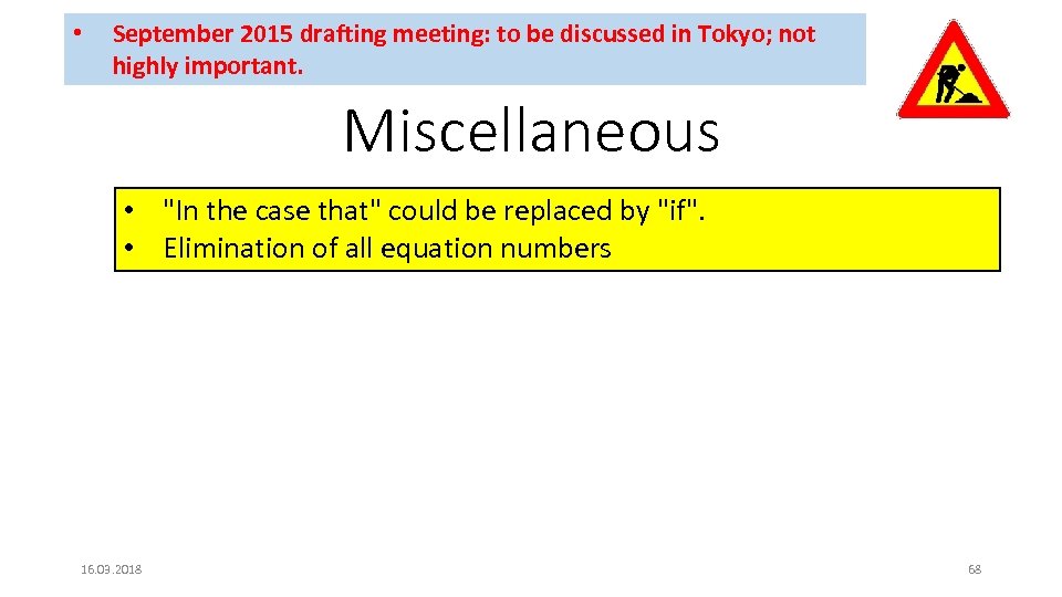  • September 2015 drafting meeting: to be discussed in Tokyo; not highly important.