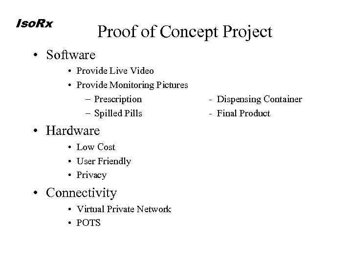 Iso. Rx Proof of Concept Project • Software • Provide Live Video • Provide