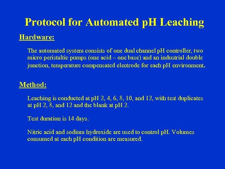 Protocol for Automated p. H Leaching Hardware: The automated system consists of one dual