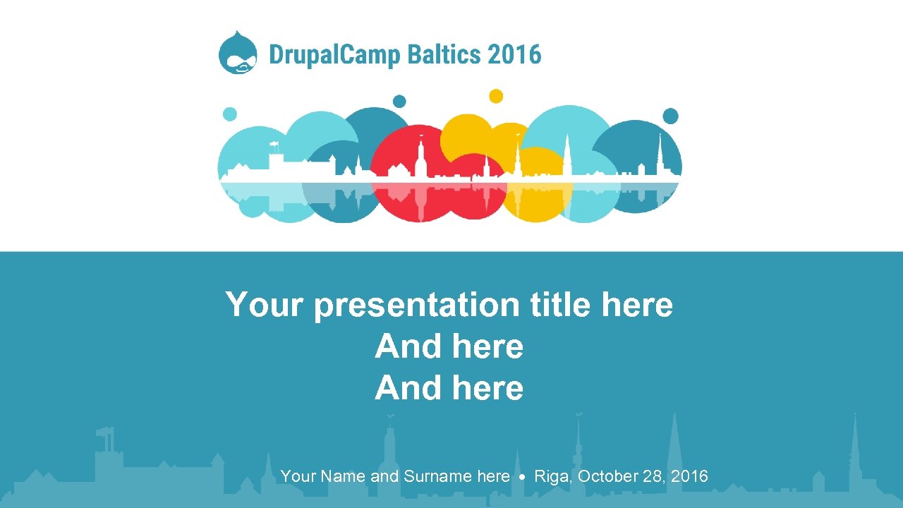 Your presentation title here And here Your Name and Surname here ● Riga, October