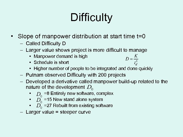 Difficulty • Slope of manpower distribution at start time t=0 – Called Difficulty D