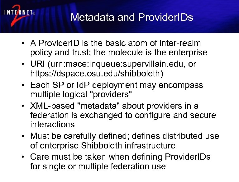 Metadata and Provider. IDs • A Provider. ID is the basic atom of inter-realm