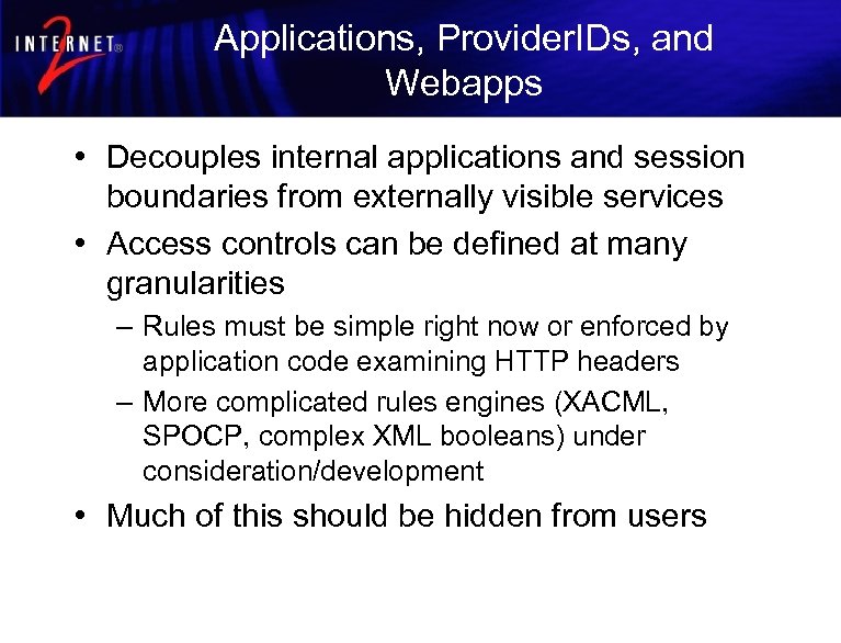 Applications, Provider. IDs, and Webapps • Decouples internal applications and session boundaries from externally