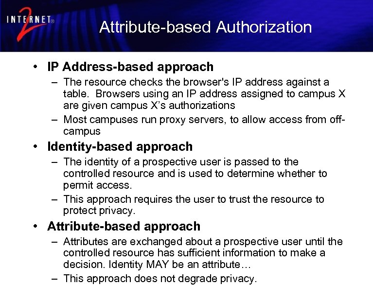 Attribute-based Authorization • IP Address-based approach – The resource checks the browser's IP address