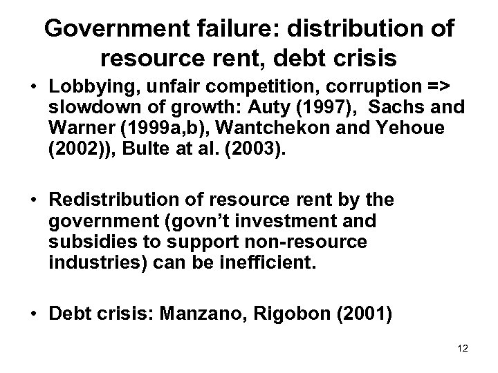 Government failure: distribution of resource rent, debt crisis • Lobbying, unfair competition, corruption =>