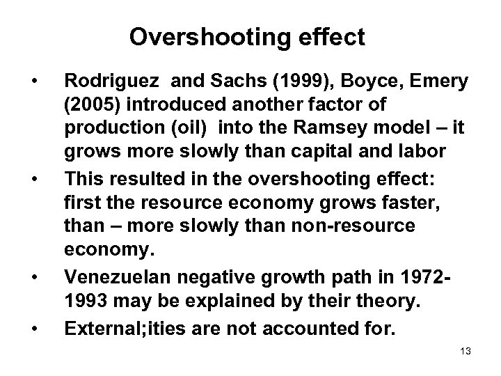 Overshooting effect • • Rodriguez and Sachs (1999), Boyce, Emery (2005) introduced another factor