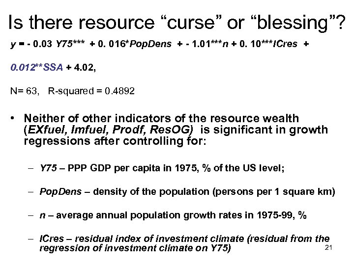 Is there resource “curse” or “blessing”? y = - 0. 03 Y 75*** +